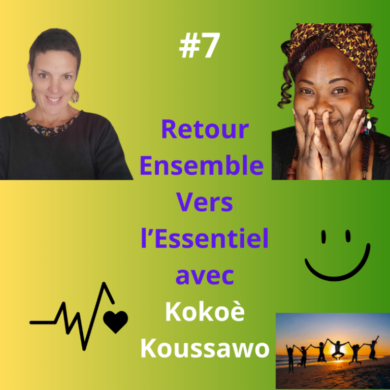 Retour Ensemble Vers l'Essentiel avec Kokoè KOUSSAWO, la Coach Joie de vivre