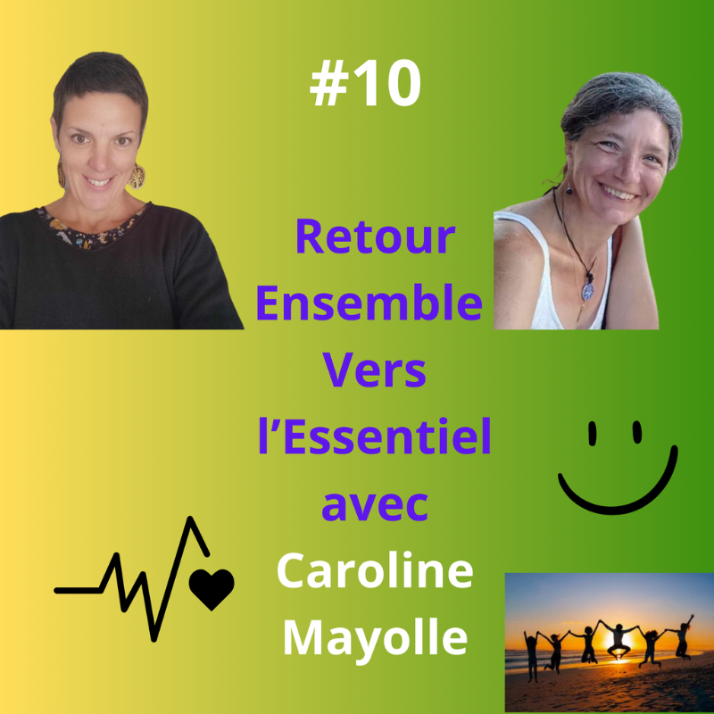 Épisode 10 - Retour Ensemble Vers l'Essentiel avec Caroline MAYOLLE, lumineuse kinésiologue