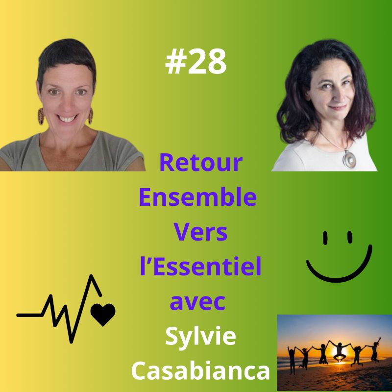 Retour Ensemble Vers l'Essentiel avec Sylvie Casabianca, consœur atypique et multipotentielle